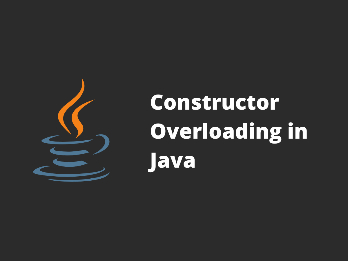 Cover image for Constructor Overloading in Java