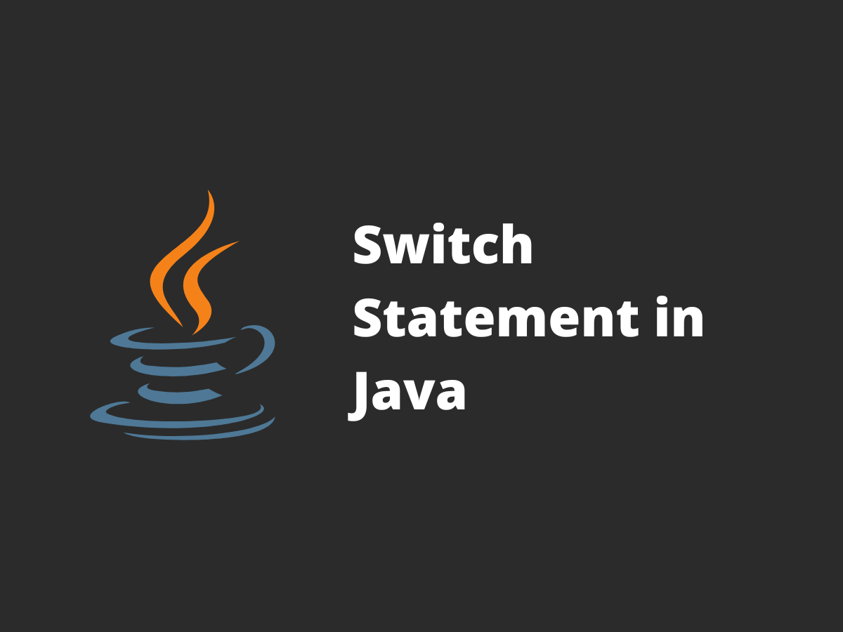 Cover image for Switch Statement in Java